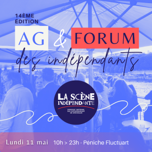 Assemblée Générale & Forum des Indépendants 2026 : le rendez-vous clé annuel de La Scène Indépendante