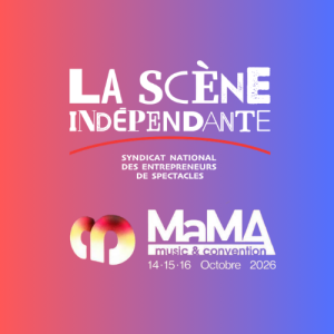 La Scène Indépendante, partenaire du MaMA Music & Convention, quels temps forts ?